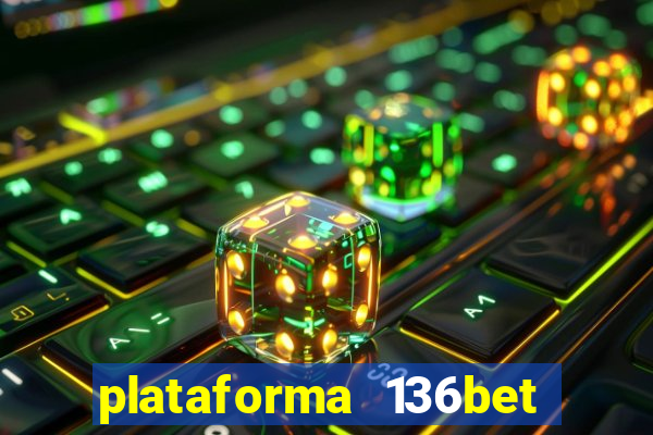 plataforma 136bet paga mesmo